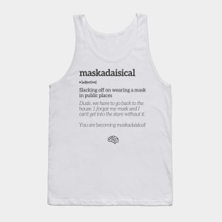 Maskadaisical (Black Text) Tank Top